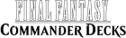 Final Fantasy - Commander Decks