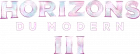 Horizons du Modern 3