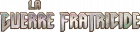La guerre fratricide