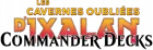 Les cavernes oubliées d'Ixalan - Commander Decks