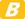 B