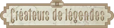 EX : Créateurs de Légendes